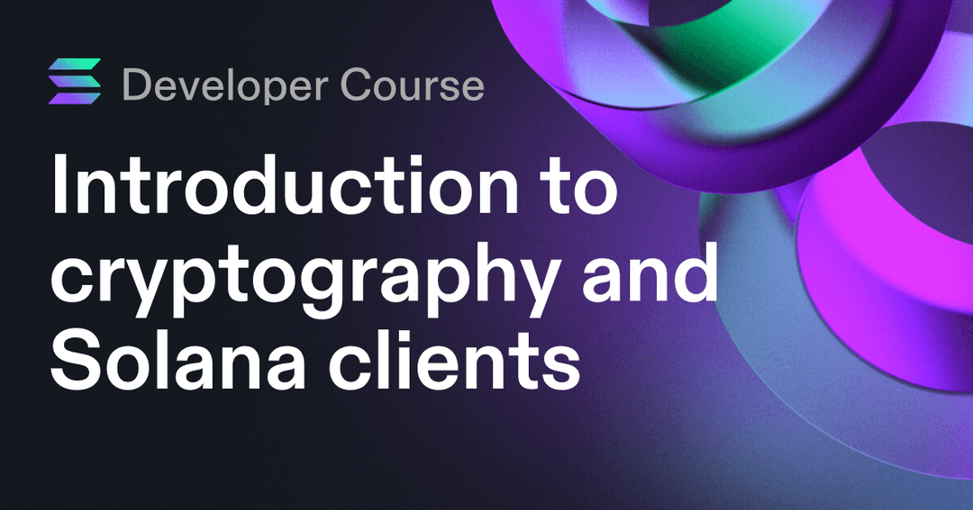 Introduction to cryptography and Solana clients